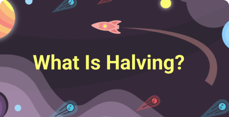 What is halving?